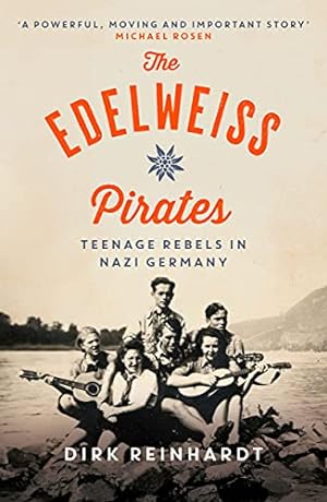Bild des Verkufers fr The Edelweiss Pirates: Teenage Rebels in Nazi Germany zum Verkauf von WeBuyBooks