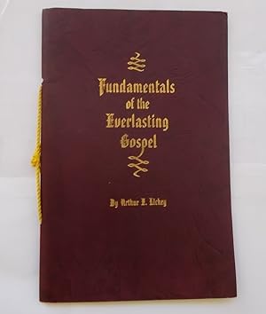 Fundamentals of the Everlasting Gospel: May Be Used for Instructing Those Desiring Baptism and Me...