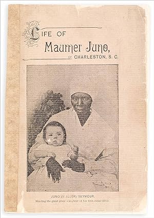 Life of Maumer Juno, of Charleston, S.C. A Sketch of Juno (Waller) Seymour