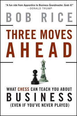 Seller image for Three Moves Ahead: What Chess Can Teach You about Business (Even If You've Never Played) (Hardback or Cased Book) for sale by BargainBookStores