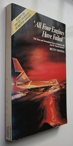 Seller image for All Four Engines Have Failed: The True and Triumphant Story of Flight BA 009 and the Jakarta Incident for sale by Phoenix Books NZ