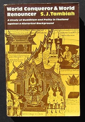 Seller image for World Conqueror And World Renouncer A Study Of Buddism And Polity In Thailand Against A Historical Background -- 1977 FIRST PAPERBACK EDITION for sale by JP MOUNTAIN BOOKS