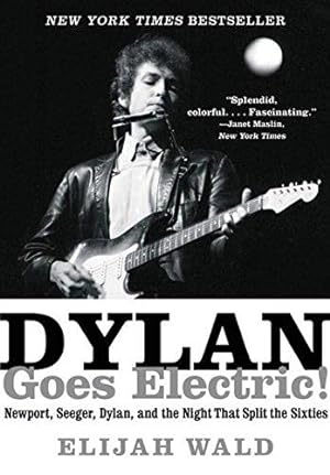 Immagine del venditore per Dylan Goes Electric!: Newport, Seeger, Dylan, and the Night That Split the Sixties venduto da WeBuyBooks