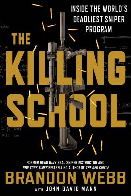 Bild des Verkufers fr The Killing School: Inside the World's Deadliest Sniper Program (Paperback or Softback) zum Verkauf von BargainBookStores