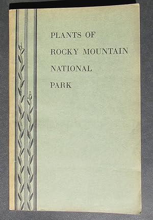 Plants Of Rocky Mountain National Park -- 1933 FIRST EDITION