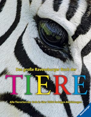 Bild des Verkufers fr Das groe Ravensburger Buch der Tiere: Alle Tierarten der Erde in ber 3000 farbigen Abbildungen zum Verkauf von Express-Buchversand