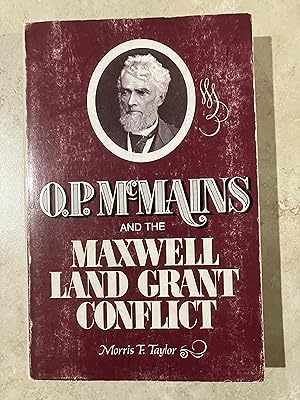 Image du vendeur pour O. P. McMains and the Maxwell Land Grant Conflict mis en vente par TribalBooks