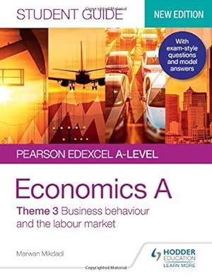 Bild des Verkufers fr Pearson Edexcel A-level Economics A Student Guide: Theme 3 Business behaviour and the labour market zum Verkauf von WeBuyBooks 2