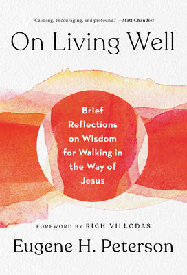 Imagen del vendedor de On Living Well: Brief Reflections on Wisdom for Walking in the Way of Jesus (Hardback or Cased Book) a la venta por BargainBookStores