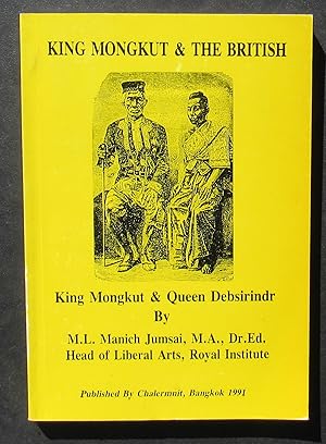 King Mongkut Of Thailand And The British (The Model Of A Great Friendship) -- 1991 THIRD EDITION