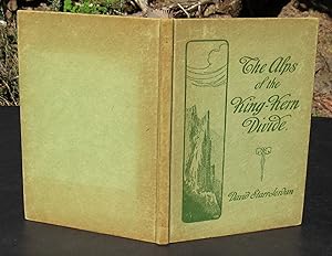 The Alps Of The King-Kern Divide -- 1907 HARDCOVER