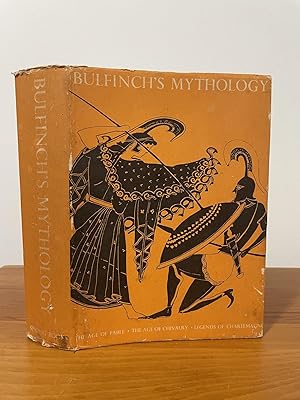 Bulfinch's Mythology : The Age of Fable / The Age of Chivalry / Legends of Charlemagne
