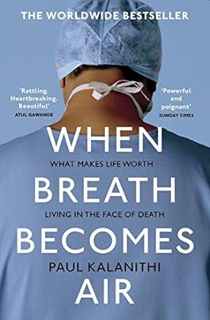 Bild des Verkufers fr When Breath Becomes Air: The ultimate moving life-and-death story zum Verkauf von WeBuyBooks