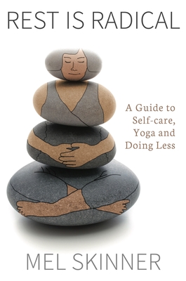 Seller image for Rest Is Radical: A Guide to Deep Relaxation Through Yoga (Paperback or Softback) for sale by BargainBookStores