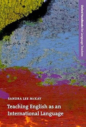 Bild des Verkufers fr Teaching English as an International Language: An introduction to the role of English as an international language and its implications for language teaching. (Oxford Handbooks for Language Teachers) zum Verkauf von WeBuyBooks