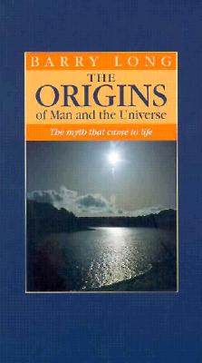 Imagen del vendedor de The Origins of Man and the Universe: The Myth That Came to Life (Paperback or Softback) a la venta por BargainBookStores