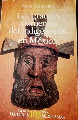 Bild des Verkufers fr Los grandes momentos del indigenismo en Mxico (Spanish Edition) zum Verkauf von Second chances