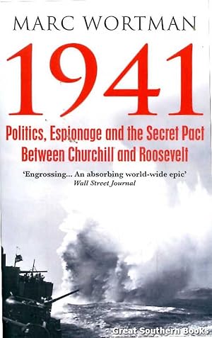 1941: Politics, Espionage and the Secret Pact Between Churchill and Roosevelt