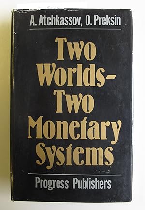 Two Worlds - Two Monetary Systems