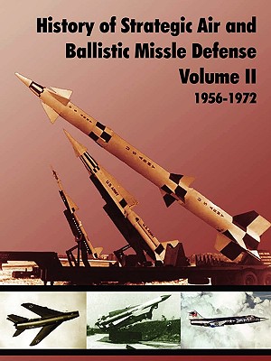 Seller image for History of Strategic and Ballistic Missle Defense, Volume II (Paperback or Softback) for sale by BargainBookStores