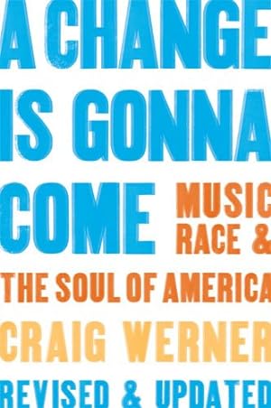 Imagen del vendedor de Change Is Gonna Come : Music, Race, & the Soul of America a la venta por GreatBookPrices