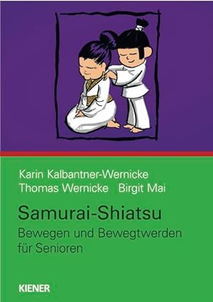Bild des Verkufers fr Samurai-Shiatsu: Bewegen und Bewegtwerden fr Senioren zum Verkauf von Studibuch