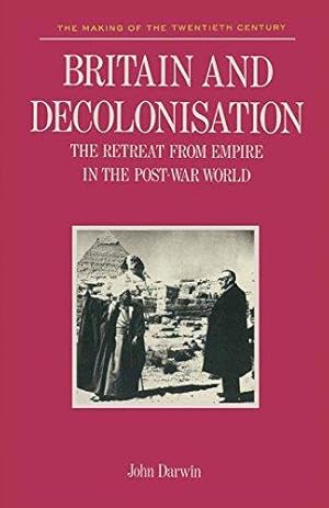 Immagine del venditore per Britain and Decolonisation: The Retreat from Empire in the Post-War World: 1 (Making of 20th Century) venduto da WeBuyBooks