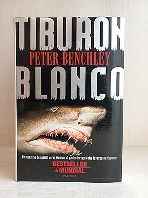 Image du vendeur pour Tiburn Blanco. Peter Benchley. Planeta, Best Seller Mundial, primera edicin, 1995. Terror. mis en vente par Bibliomania