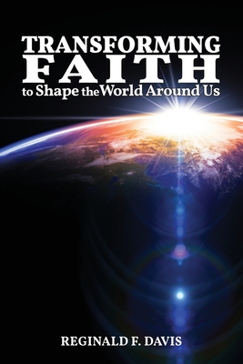 Image du vendeur pour Transforming Faith to Shape the World Around Us (Paperback or Softback) mis en vente par BargainBookStores
