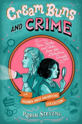 Seller image for Cream Buns and Crime: Tips, Tricks, and Tales from the Detective Society (Hardback or Cased Book) for sale by BargainBookStores