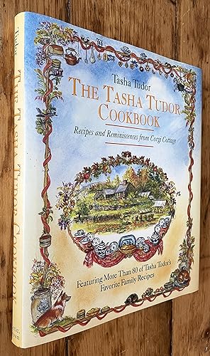 The Tasha Tudor Cookbook; Recipes and Reminiscences from Corgi Cottage