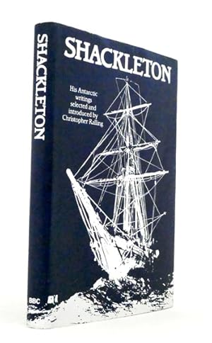 Bild des Verkufers fr Shackleton. His Antarctic Writings selected and introduced by Christopher Ralling zum Verkauf von Adelaide Booksellers