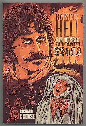 Bild des Verkufers fr Raising Hell: Ken Russell and the Unmaking of The Devils zum Verkauf von Between the Covers-Rare Books, Inc. ABAA