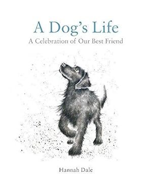 Bild des Verkufers fr A Dog's Life: A Celebration of Our Best Friend zum Verkauf von WeBuyBooks