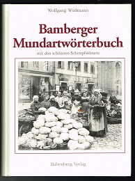Bamberger Mundartwörterbuch: Mit den schönsten Schimpfwörtern. -