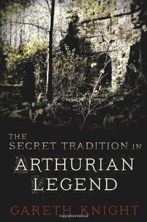 Bild des Verkufers fr The Secret Tradition in Arthurian Legend zum Verkauf von WeBuyBooks