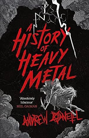 Bild des Verkufers fr A History of Heavy Metal: 'Absolutely hilarious'    Neil Gaiman zum Verkauf von WeBuyBooks