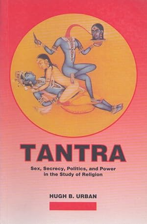 Image du vendeur pour Tantra : Sex, Secrecy, Politics, And Power In The Study Of Religion mis en vente par Moraine Books