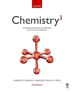 Bild des Verkufers fr Chemistry³: Introducing inorganic, organic and physical chemistry zum Verkauf von WeBuyBooks