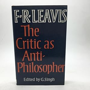Seller image for THE CRITIC AS ANTI-PHILOSOPHER: ESSAYS & PAPERS BY F. R. LEAVIS. for sale by Any Amount of Books