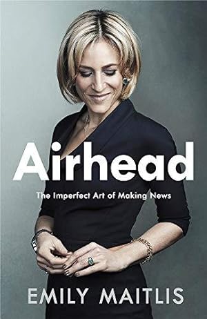 Seller image for Airhead: The Imperfect Art of Making News for sale by WeBuyBooks