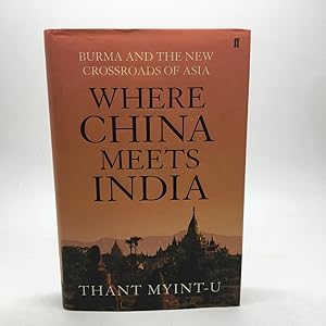 Bild des Verkufers fr WHERE CHINA MEETS INDIA: BURMA AND THE NEW CROSSROADS OF ASIA. zum Verkauf von Any Amount of Books