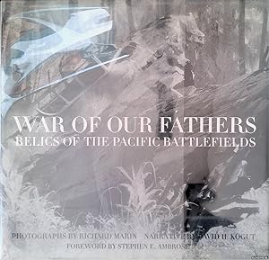 Bild des Verkufers fr War of our fathers: Relics of the Pacific battlefields zum Verkauf von Klondyke