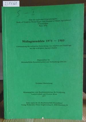 Imagen del vendedor de Weltagrarmrkte 1975-1985. Untersuchung der weltweiten Entwicklung von Angebot und Nachfrage bei den wichtigsten Agrarprodukten. Deutsche bersetzung des Berichts der OECD. a la venta por Versandantiquariat Trffelschwein