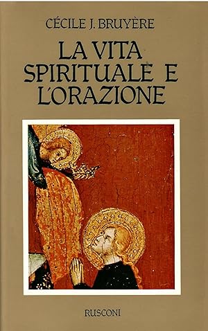 Seller image for La vita spirituale e l'orazione secondo la Sacra Scrittura e la tradizione monastica for sale by Libreria sottomarina - Studio Bibliografico