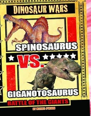 Bild des Verkufers fr Spinosaurus vs Giganotosaurus: Battle of the Giants (Dinosaur Wars) zum Verkauf von WeBuyBooks