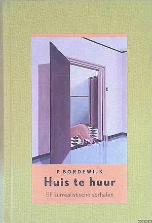 Bild des Verkufers fr Huis te huur: elf surrealistische verhalen zum Verkauf von Klondyke