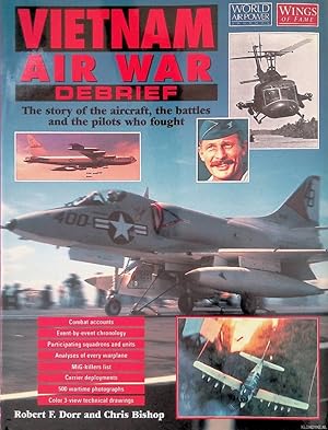 Seller image for Vietnam Air War Debrief: The Story of the Aircraft, the Battles and the Pilots Who Fought for sale by Klondyke