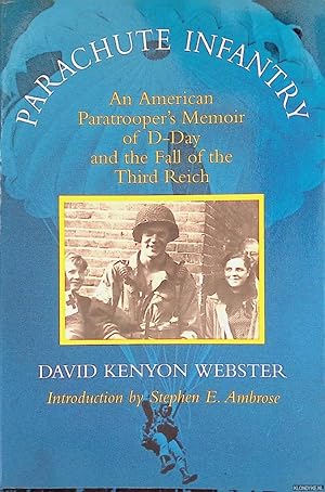 Bild des Verkufers fr Parachute Infantry: An American Paratrooper's Memoir of D-Day and the Fall of the Third Reich zum Verkauf von Klondyke
