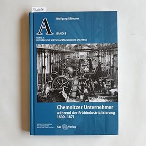 Bild des Verkufers fr Chemnitzer Unternehmer whrend der Frhindustrialisierung 1800 bis 1871 + 1 CD-ROM zum Verkauf von Gebrauchtbcherlogistik  H.J. Lauterbach